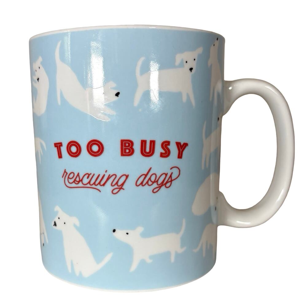 Pet Shop Too Busy Rescuing Dogs 16 oz Coffee Mug Blue White Dog Print